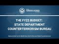 The FY22 Budget: State Department Counterterrorism Bureau