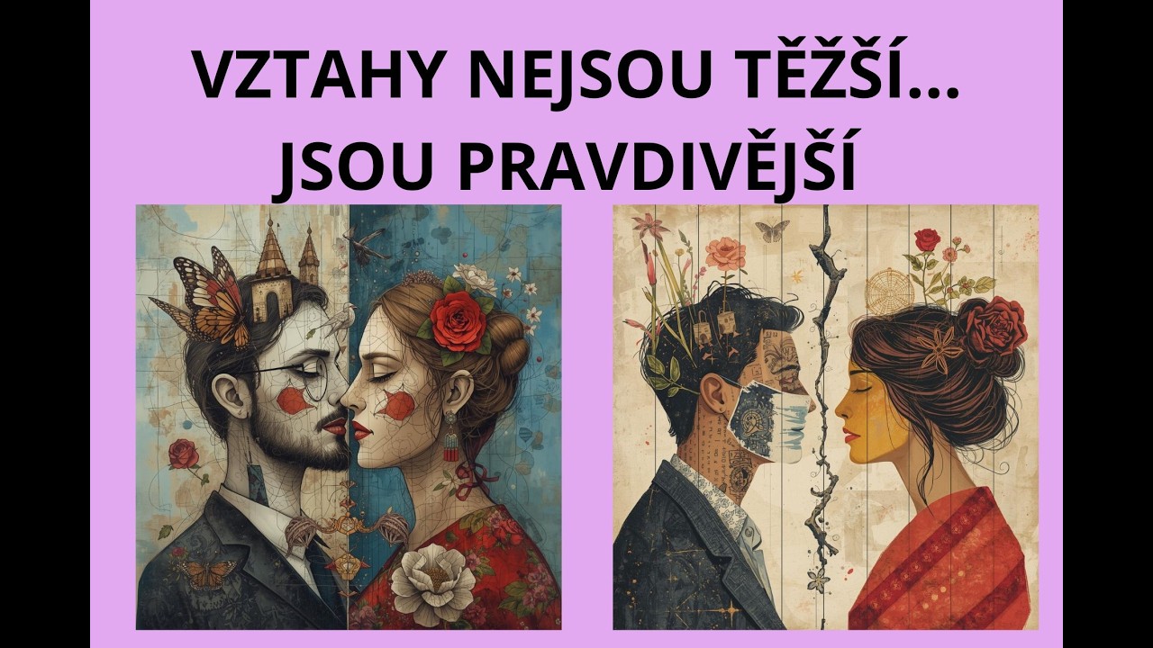 Vztahy nejsou těžší .....jsou jen pravdivější