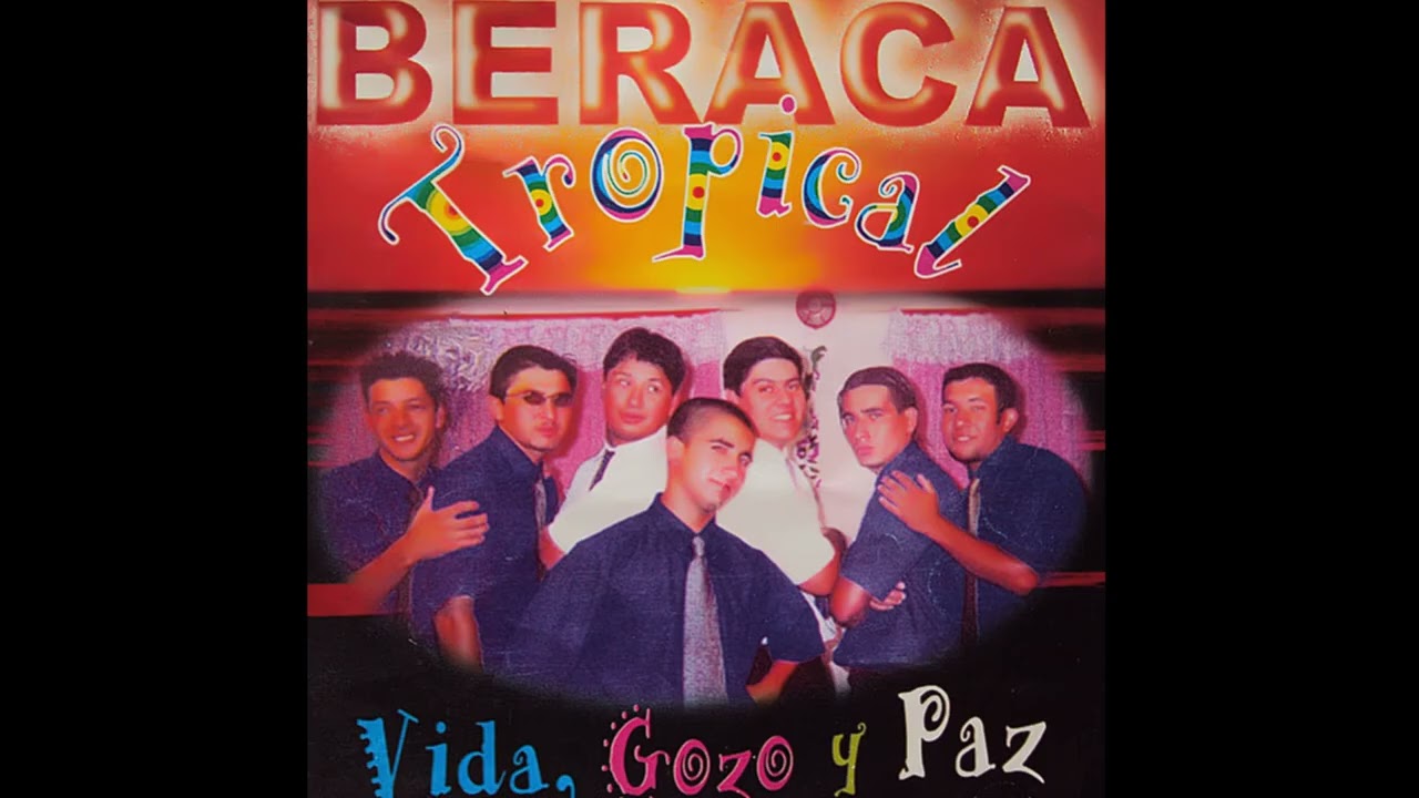 Beraca Tropical - Vida, Gozo, Y Paz (Álbum Completo)