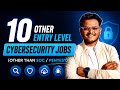 10 Entry-Level Cybersecurity Jobs OTHER Than SOC & PEN-TESTING !!
