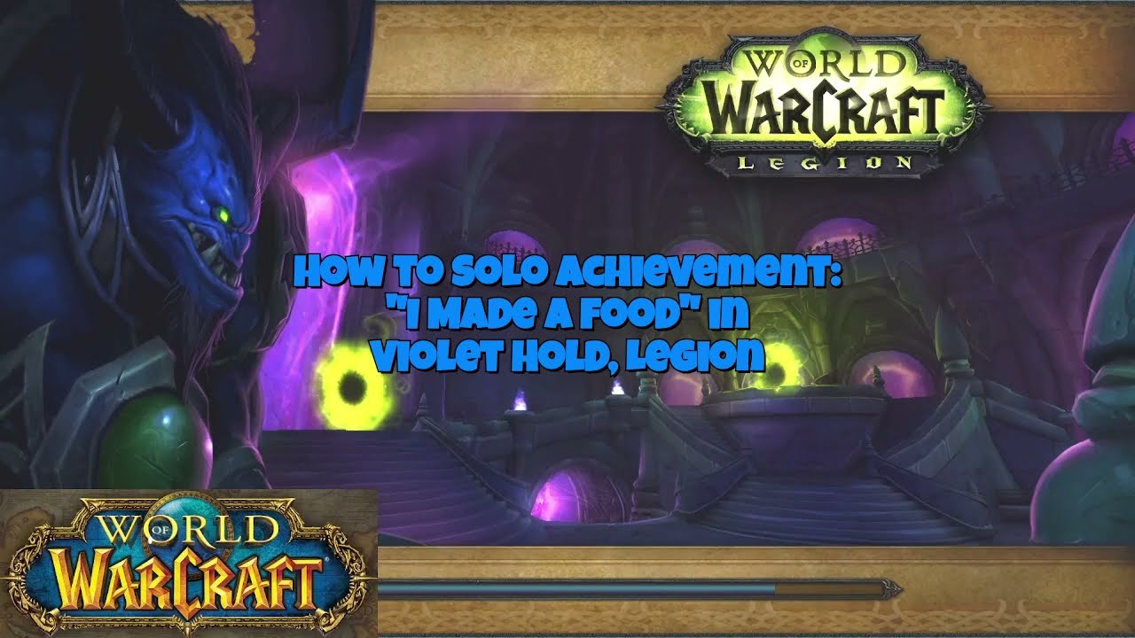 How to solo achievement: "I made a Food" in Violet Hold (World of Warcraft)