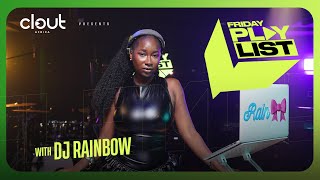 DJ RAINBOW on CLOUT’s FRIDAY PLAYLIST