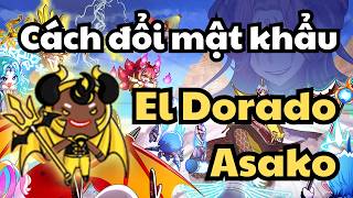 El Dorado Asako - Hướng Dẫn Cách Đổi Mật Khẩu Tài Khoản
