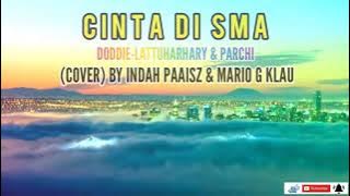 CINTA DI SMA[DODDIE LATTUHARHARY&PARCHI](cover)by Indah paaisz & Mario g klau