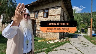 HARABATİ BEKTAŞİ TEKKESİ | Sersem Ali Baba | Derviş Abdulmuttalip Bekiri | Şükrü Yıldız | 28 8 2022