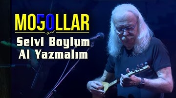 Moğollar - Selvi Boylum Al Yazmalım  (Moğollar 50. Yıl Konseri)