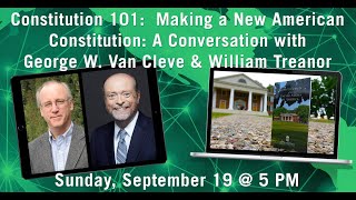 Constitution 101: A Conversation with George W. Van Cleve & William Treanor