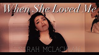 When She Loved Me by Sarah McLachlan