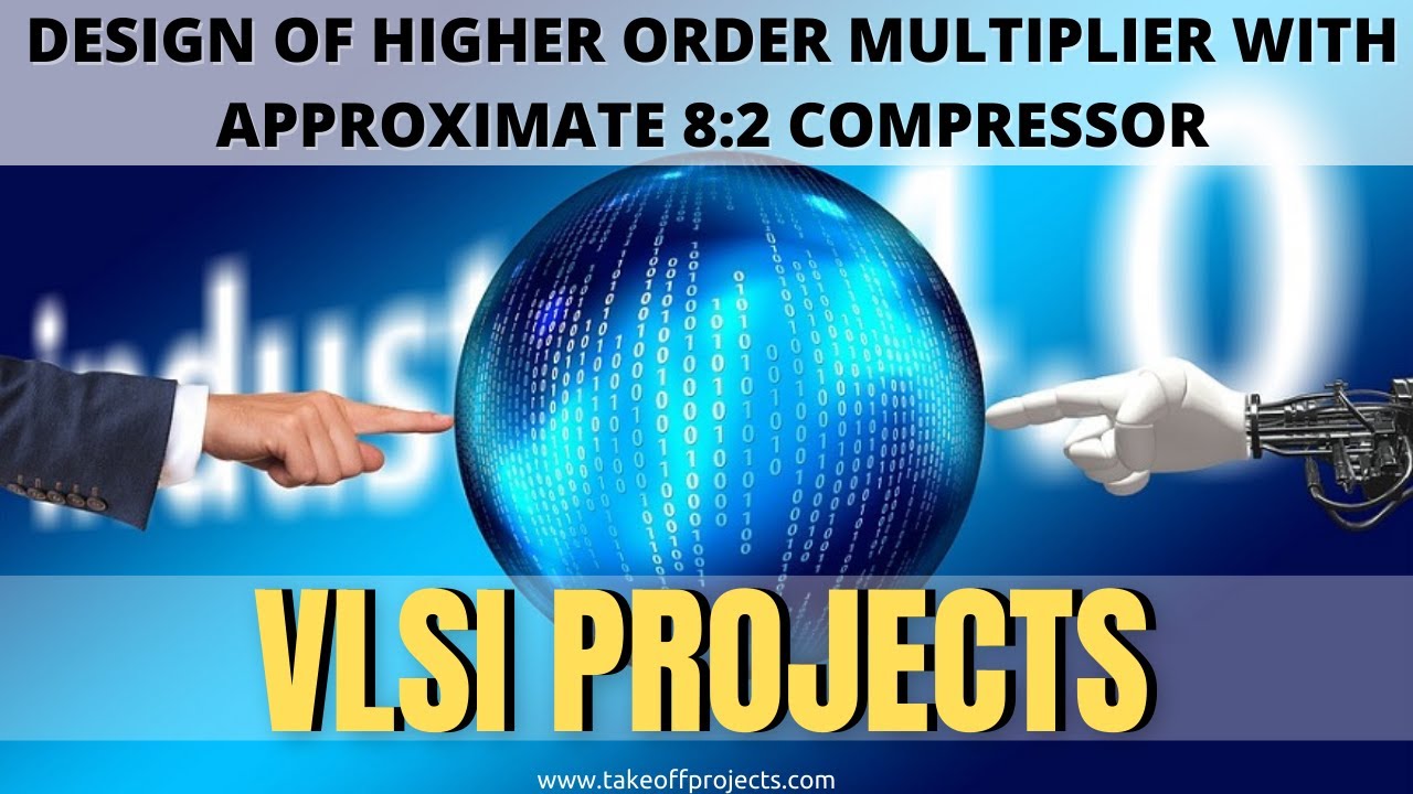 Standard Order Multiplier Design Of Higher Order Multiplier With Approximate 8:2 Compressor ...