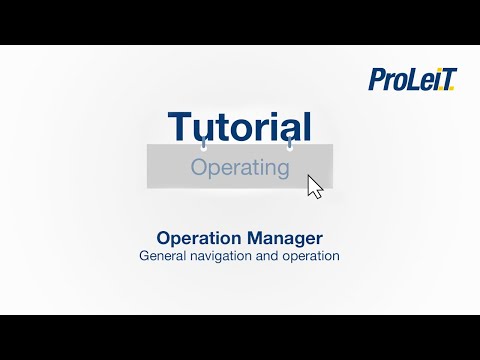 ProLeiT Tutorial - Operation Manager - General navigation and operation