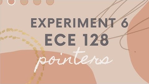 ECE128 - EXP6 | Pointers