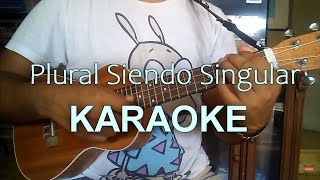 Plural siendo singular karaoke