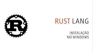 Rust Lang Básico #1 - Instalação no Windows