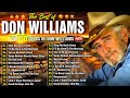 Don Williams Greatest Hits Collection Full Album Best Of Songs Don Williams Old Songs Warm Feelings Don Williams Greatest Hits Collection Full Album Best Of Songs Don Williams Old Songs Warm Feelings