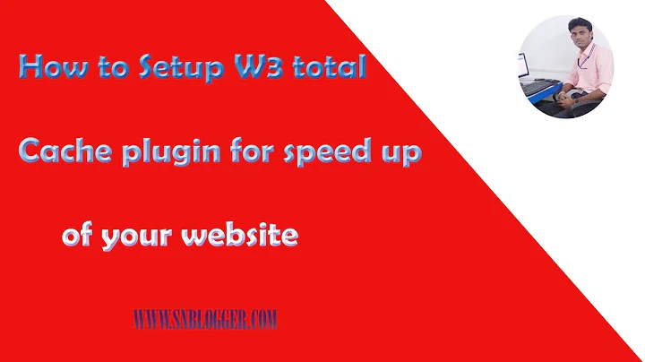 How to Setup W3 total cache plugin for speed up of your website
