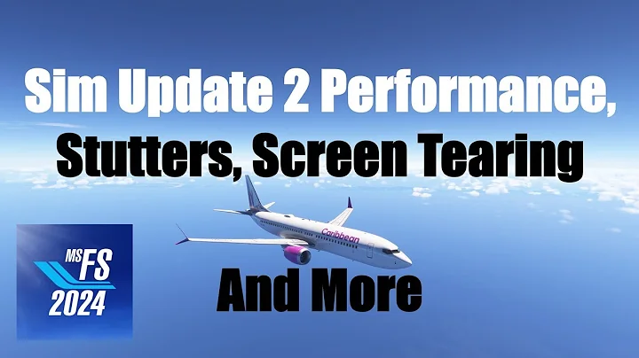 SU2: Performance, Stutters, Tearing Fixes | MSFS 2024