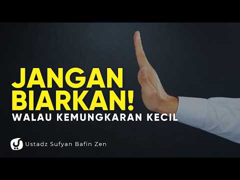 Don't Focus on the Size of the Sin, Focus on the Reward for Preventing It! – Ustadz Sufyan Bafin Zen