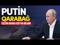 Putin Qarabağı qurdalamağa başlayacaq