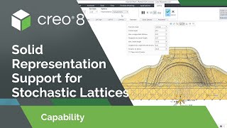 Solid Representation Support for Stochastic Lattices | Creo 8