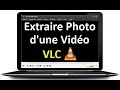 Comment extraire une photo dune vido sur vlc