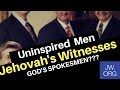 Jehovah's Witnesses Uninspired Men - God's Spokesmen???