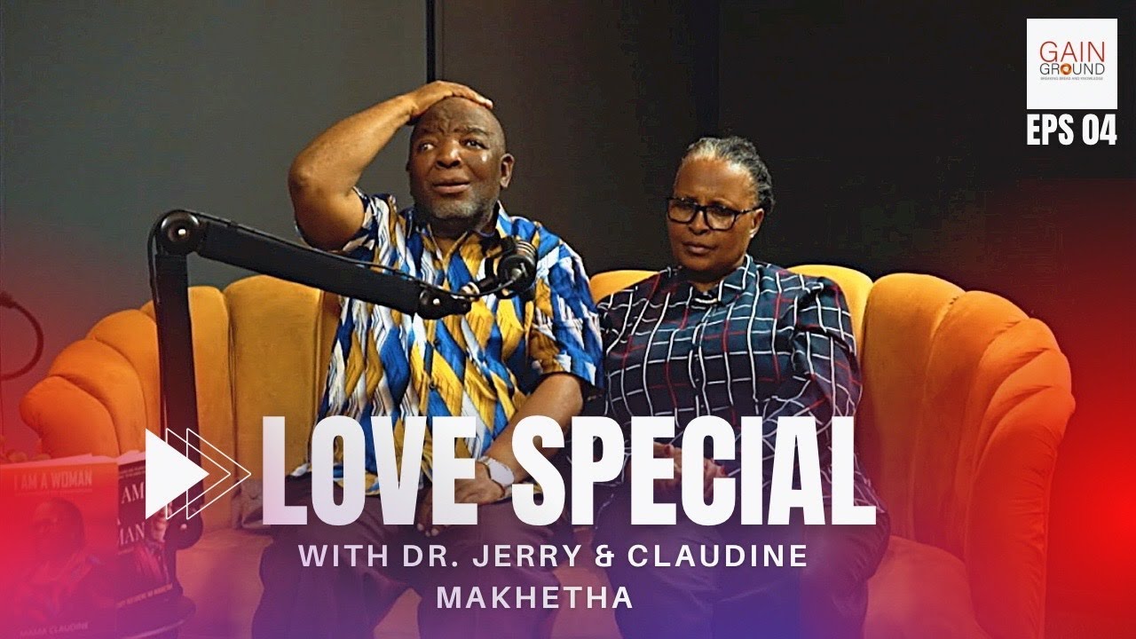 EPS 04 -LOVE SPECIAL | Dr.Jerry Mofokeng wa makhetha| I am a  man |Claudine Mofokeng I am a women