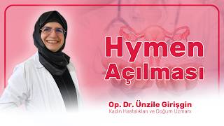 Hangi Durumlarda Hymeni Zarını Açmak Gerekir