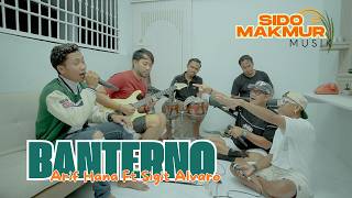 BANTERNO - ARIF HANA Ft SIGIT ALVARO ( Sido Makmur Musik )