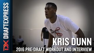 Kris Dunn 2016 NBA Pre-Draft Workout Video and Interview (extended version)