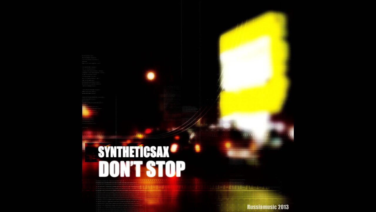Guarda Syntheticsax - Don't Stop (Original Mix) su YouTube Guarda Syntheticsax - Don't Stop (Original Mix) su YouTube