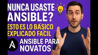 Nunca usaste Ansible? Esto es lo básico explicado fácil 💡 | Ansible para novatos