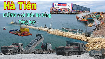 Hà Tiên Đường Vượt Biển Ra Cảng Tổng Hợp.Chânq Động Giới!