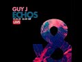 Guy J - Echos Live - 10-04-2020