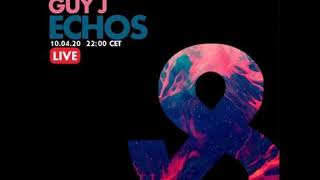 Guy J - Echos Live - 10-04-2020