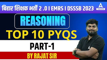 Top 10 PYQs Reasoning | BPSC /EMRS/DSSSB Reasoning Tricks By Rajat Sir