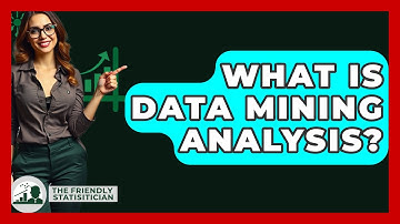What Is Data Mining Analysis? - The Friendly Statistician