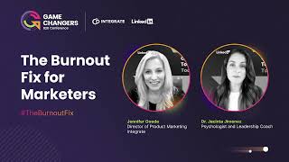 B2B Marketing Webinar: The Burnout Fix with Dr. Jacinta Jimenez - Integrate's Game Changers