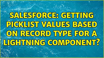 Salesforce: Getting picklist values based on record type for a lightning component? (2 Solutions!!)