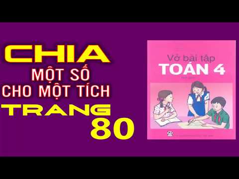 Video Vở Bài Tập Toán 4 Trang 80 - Chia Một Số Cho Một Tích - YouTube