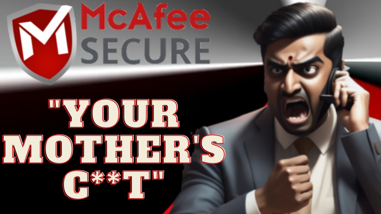 Stubborn McAfee Scammer Refuses To Help With My "Refund".