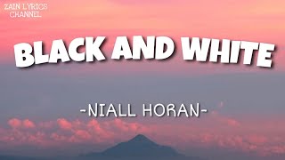 Niall Horan - Black and White (Lyrics)