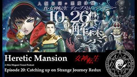 Heretic Mansion Episode 20: Catching up on Strange Journey Redux