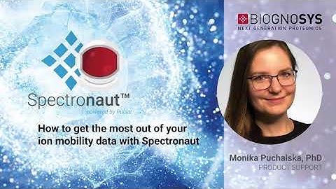 Spectronaut Tutorial - How to get the most out of your ion mobility data with Spectronaut