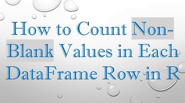 How to Count Non-Blank Values in Each DataFrame Row in R