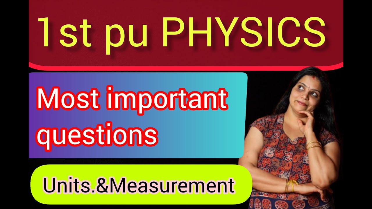 1ST PU PHYSICS IMPORTANT QUESTIONS OF CHAPTER 1 UNITS N MEASUREMENT ...