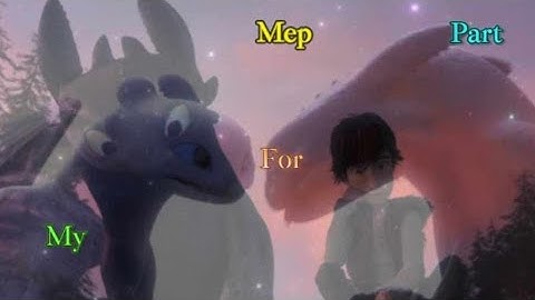 Mep Part 3 for @KovuTheNightFury 😘