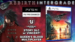 (wishlist) FF7 Rebirth Intergrade PS5 Pro + PC, Unreal Engine 5?! DLC?