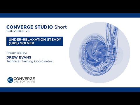 Under Relexation Steady URS Solver CONVERGE Studio Short 