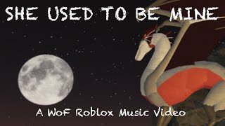 She Used To Be Mine || Roblox Wings of Fire Music Video
