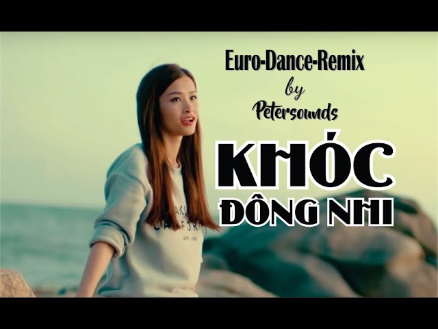 Khóc - Đông Nhi - 2022 Remix by Petersounds - Modern Talking Style - New Wave class=